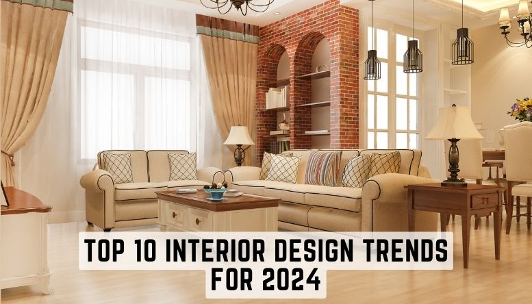 Top 10 Interior Design Trends For 2024