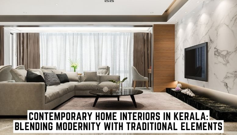 Contemporary Home Interiors in Kerala