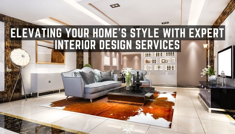Elevating Home’s Style With Expert Interior Design Services From Ceakay Interiors