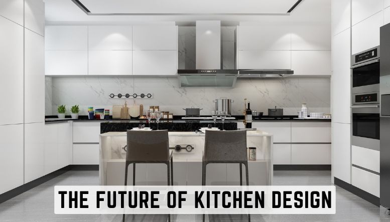 The Future Of Kitchen Design