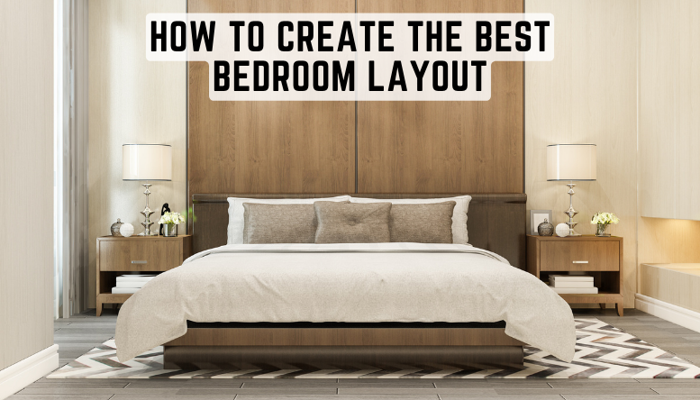 How to Create the Best Bedroom Layout